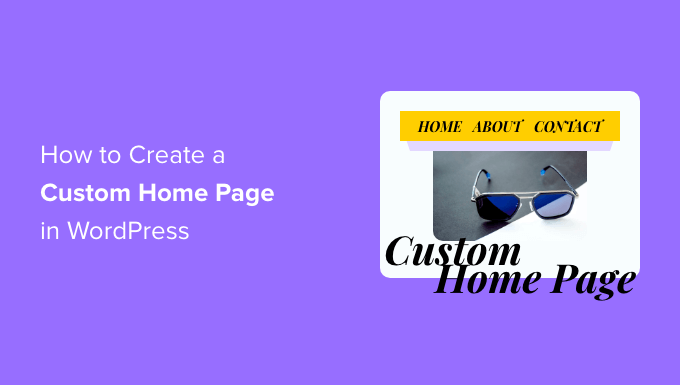 How to Create a Custom Home Page in WordPress